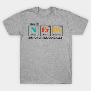 Periodically Nerdy T-Shirt